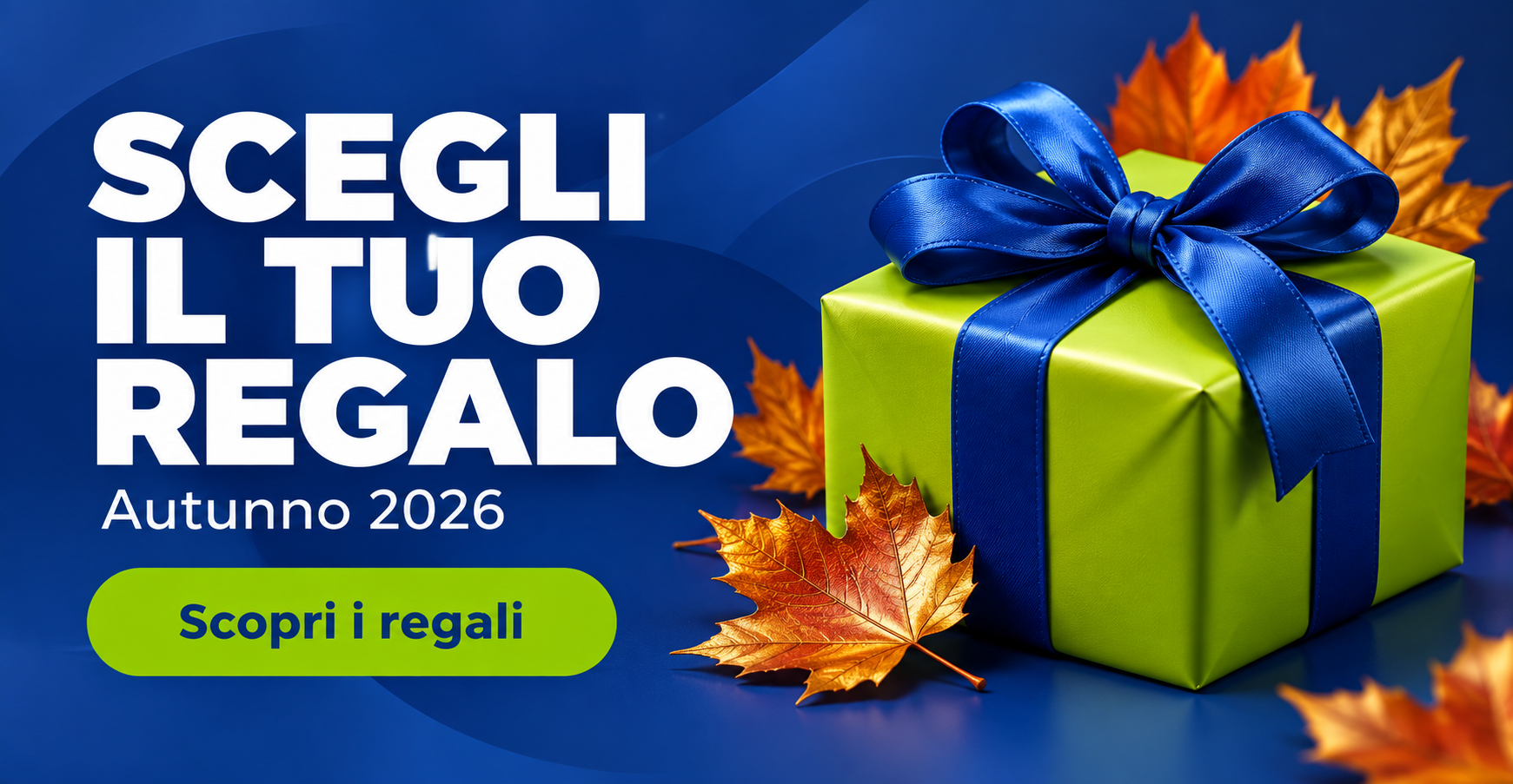 Scegli il tuo regalo - Autunno 2026